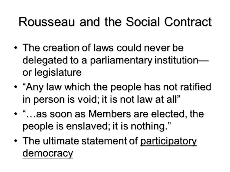 Rousseau and the Social Contract   The creation of laws could never be